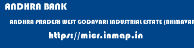 ANDHRA BANK  ANDHRA PRADESH WEST GODAVARI INDUSTRIAL ESTATE (BHIMAVARAM)   micr code